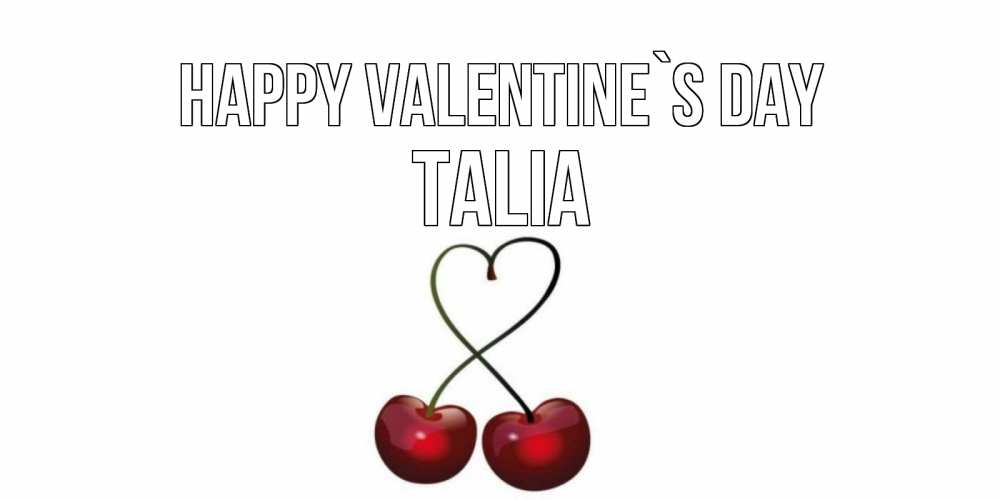 Greetings card с именем, Talia Happy Valentine`s Day вишни сплелись как сердечко для девушки Greetings with text for free download 